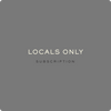 LOCALS ONLY SUBSCRIPTION